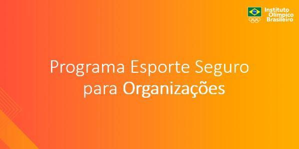 Comitê Olímpico do Brasil lança o Programa Esporte Seguro para Organizações